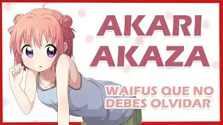 Waifus que NO debes olvidar: Akari Akaza