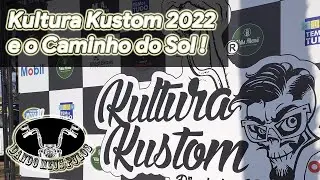 Kultura Kustom Fest Show 2022 e o final do caminho do Sol !