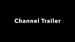 Channel Trailer