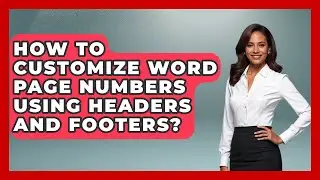 How To Customize Word Page Numbers Using Headers And Footers? - Docs and Sheets Pro