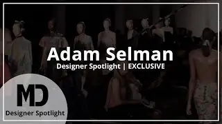 Designer Spotlight | Adam Selman
