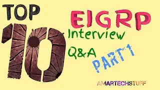 EIGRP 10 INTERVIEW Q & A -(PART 1)