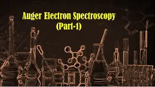 Auger Electron Spectroscopy (Part-1)