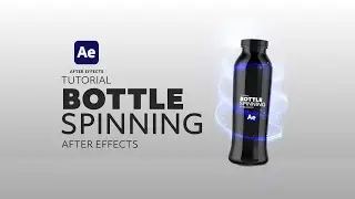 Creating a Spinning Bottle in Adobe After Effects