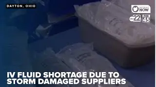 Dayton area hospitals face IV fluid shortage due to storm-damaged suppliers