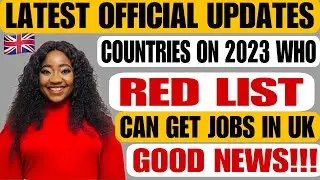 GOOD NEWS! LATEST OFFICIAL UPDATES / COUNTRIES ON RED LIST CAN GET JOBS IN UK / HOW TO GET JOB IN UK