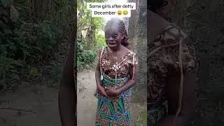 Some girls after detty December..Babe I no see my pilord again oo 🤣😹😹😂#shorts #comedy #funny