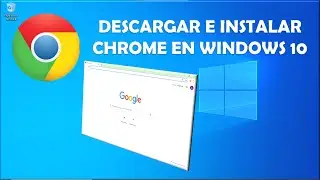 Como DESCARGAR GOOGLE CHROME para PC en Windows 10 2022