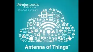 Simplify Your IoT Antenna Testing and Accelerate Your Product Development