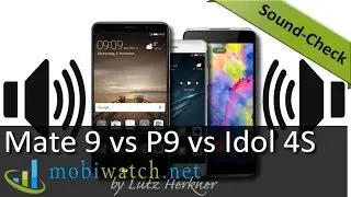 Sound-Check: Huawei Mate 9 vs Huawei P9 vs Alcatel Idol 4S | Speaker Test