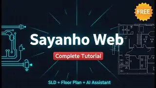 Sayanho Web Tutorial: Single Line Diagram, Floor Plan & AI Assistant | Electrical Design 2026