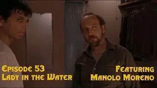 Episode 53: Lady in the Water OFFICIAL TRAILER