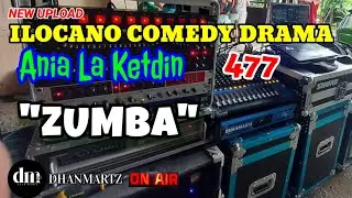 ILOCANO COMEDY DRAMA | ZUMBA | ANIA LA KETDIN 477 | NEW UPLOAD