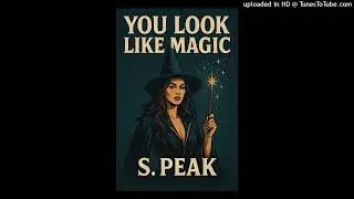 You Look Like Magic (Magical Mix) S. Peak