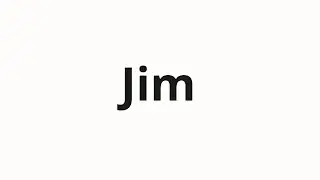 How to pronounce Jim
