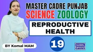 Lec-19 Zoology Topic: REPRODUCTIVE HEALTH Master Cadre Science, |SAAVALCLASSES |