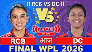 🔴Live: RCB vs DELHI, FINAL T20 WPL 2026, Live Score & Analysis, Today Live Match