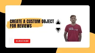 Create a Custom Object for Reviews || Build a Data Model for a Recruiting App