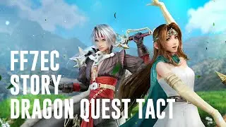 FF7 Ever Crisis Story Dragon Quest Tact