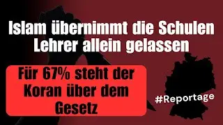 Islam bereitet sich in den Schulen aus - 45% wollen Gottesstaat - 35% Gewalt gegen nicht Muslime