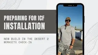 Preparing for ICF Installation for New Build in the Desert 2