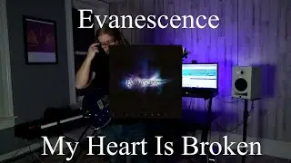 Evanescence - My Heart Is Broken (Guitar Cover)