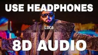LOCA 8D Audio Songs | 8d audio | Yo Yo Honey Singh , Bhushan Kumar | bass boosted | 8D Songs Hindi