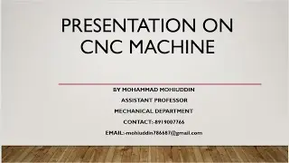 PRESENTATION ON CNC MACHINE & VIDEO LECTURE