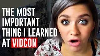 Самое важное, что я узнал на VidCon