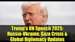 Речь Трампа в ООН в 2025 году: Россия-Украина, кризис в секторе Газа и новости мировой дипломатии