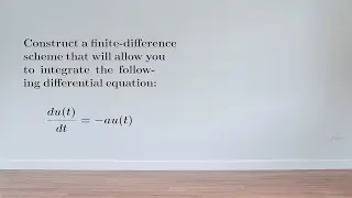 EX: Construct finite difference schemes for exponential decay