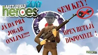 BATTLEFIELD HEROES OPEN BETA J&Aacute; DISPON&Iacute;VEL ! SAIBA COMO BAIXAR (BFH2017)