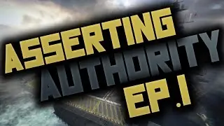 Asserting Authority Ep.1 :: Just The Beginning