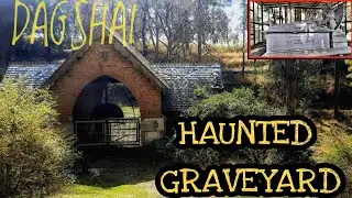 Dagshai Graveyard || Dagshai Haunted Graveyard Story|| Haunted Place 🤫🤫