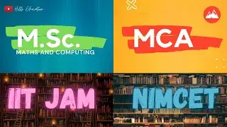 M.Sc. Mathematics and Computing v/s MCA | IIT JAM | NIMCET | IIT Guwahati | NIT Trichy