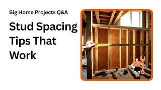 Stud Spacing Secrets Every Carpenter Should Know