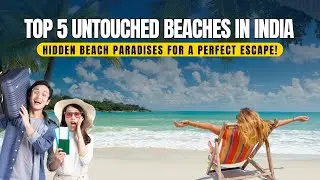 Top 5 Untouched Beaches in India | Hidden Beach Paradises for a Perfect Escape!