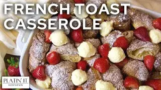 Strawberry Cheesecake French Toast Casserole | Breakfast Favourites