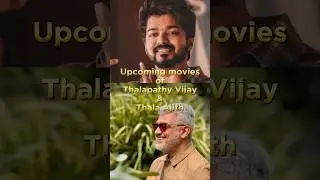 Upcoming movies of Thalapathy Vijay & Thala Ajith #movie #thalapathyvijay #thalaajith #shorts