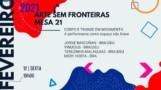 Arte Sem Fronteiras Bienal Black - Mesa 21, Corpo em Transe e Movimento