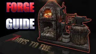 Forge Guide in 7 Days to Die