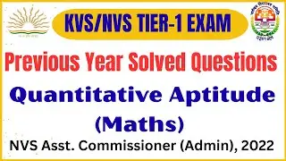 KVS/NVS Tier-1 Solved PYQs Quantitative Aptitude (NVS Asst  Commissioner 2022) #kvsnvs 