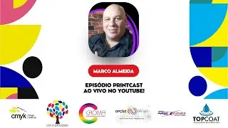 PrintCast 122 - Marc&atilde;o Almeida