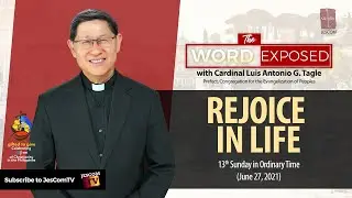 REJOICE IN LIFE - The Word Exposed with Cardinal Tagle (June 27,  2021)