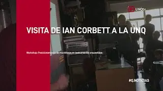 Q.Noticias - Visita de Ian Corbett a la UNQ