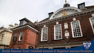 A visit to to Rochester Guildhall museum and Huguenot Museum