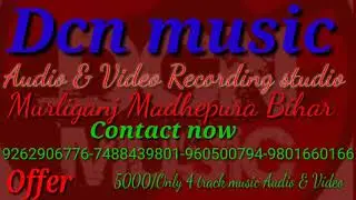 Dcn music murliganj madhepra Bihar