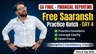 🔥FREE FR Saaransh Practice Batch – Day 4 | Last Chance 2 Get Serious | May 2026 | CA Chiranjeev Jain