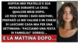 Ho Ospitato Mio Fratello E Sua Moglie Durante La Crisi. Poi Lei Mi Ha Chiesto Di Andarmene...