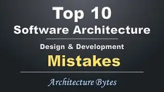 Top 10 Software Architecture Mistakes | System Design Best Practices | Software Engineering Pitfalls